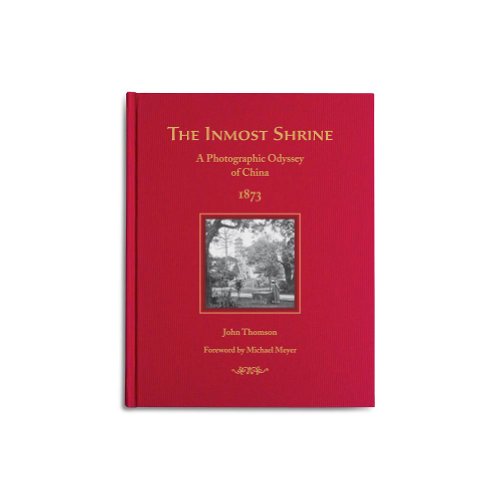 Beispielbild fr The Inmost Shrine : A Photographic Odyssey of China, 1873 zum Verkauf von Better World Books