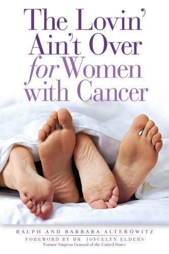 9781929163243: The Lovin' Ain't Over for Women with Cancer