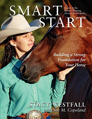 Beispielbild fr Smart Start: Building a Strong Foundation for Your Horse zum Verkauf von BooksRun
