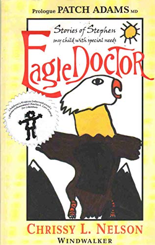 Stock image for Eagle Doctor: Stories of Stephen, My Child With Special Needs for sale by Irish Booksellers