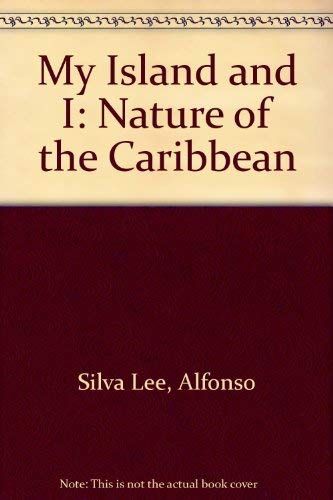 Beispielbild fr My Island and I : The Nature of the Caribbean zum Verkauf von Better World Books: West