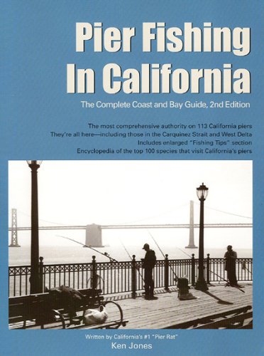 9781929170098: Pier Fishing In California: The Complete Coast And Bay Guide