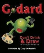 Imagen de archivo de Godard: Don*t Drink & Draw: The Life and Art of Michael Godard a la venta por dsmbooks