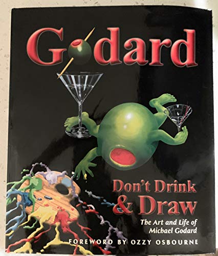 Stock image for Godard: Don*t Drink & Draw: The Life and Art of Michael Godard for sale by dsmbooks