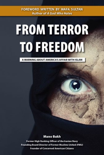9781929170357: From Terror to Freedom: A Warning about America's Affair with Islam