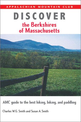 Beispielbild fr Discover the Berkshires of Massachusetts : AMC Guide to the Best Hiking, Biking, and Paddling zum Verkauf von Better World Books