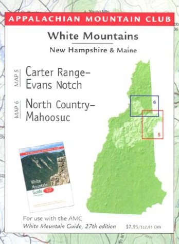 Carter Range-Evans Notch/North Country-Mahoosuc: White Mountain Guide Book - Appalachian Mountain Club Books