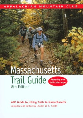 Massachusetts Trail Guide, 8th: AMC Guide to Hiking Trails in Massachusetts (AMC Hiking Guide Series)