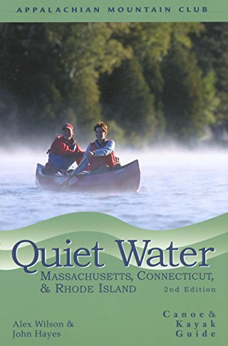 Stock image for Quiet Water Massachusetts, Connecticut, and Rhode Island, 2nd: Canoe and Kayak Guide (AMC Quiet Water Series) for sale by SecondSale