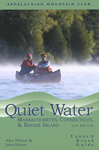 Stock image for Quiet Water Massachusetts, Connecticut, and Rhode Island, 2nd: Canoe and Kayak Guide (AMC Quiet Water Series) for sale by Wonder Book