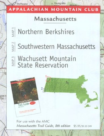 Massachusetts: Northern Berkshires/Southwestern Massachusetts/Wachusett Mountain State Reservation: For Use With the AMC Massachusetts Trail Guide, 8th Edition (9781929173563) by [???]