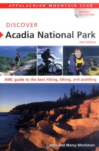 Stock image for Discover Acadia National Park: Amc Guide To The Best Hiking, Biking, And Paddling (Discover Series) for sale by Goodwill