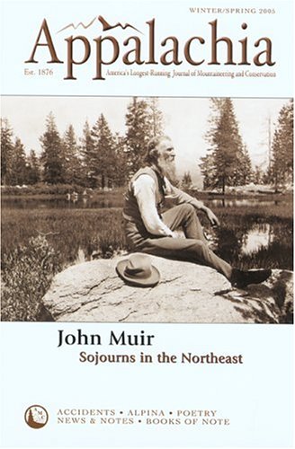 Appalachia Winter/Spring 2005: John Muir: Sojourns in the Northeast