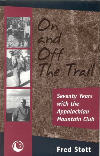 On and Off the Trail : Seventy Years with the Applalachian Mountain Club