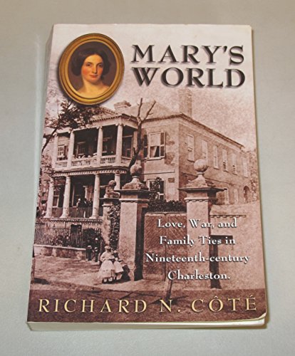 Beispielbild fr Mary's World : Love, War, and Family Ties in Nineteenth-century Charleston zum Verkauf von ZBK Books