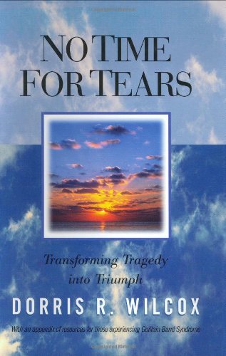 Stock image for No Time for Tears: Transforming Tragedy into Triumph for sale by Wonder Book