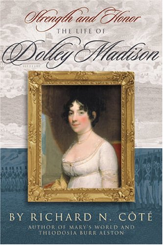 9781929175093: Strength And Honor: The Life Of Dolley Madison