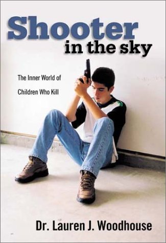 Imagen de archivo de Shooter in the Sky : The Inner World of Children Who Kill a la venta por Better World Books