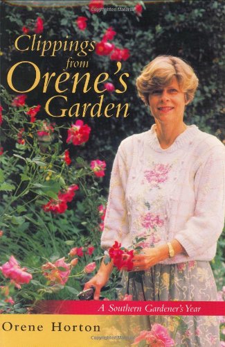 Beispielbild fr Clippings from Orene's Garden : A Southern Gardener's Year zum Verkauf von Better World Books