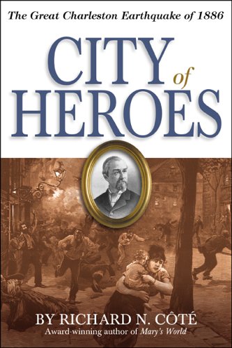 Beispielbild fr City of Heroes : The Great Charleston Earthquake Of 1886 zum Verkauf von Better World Books
