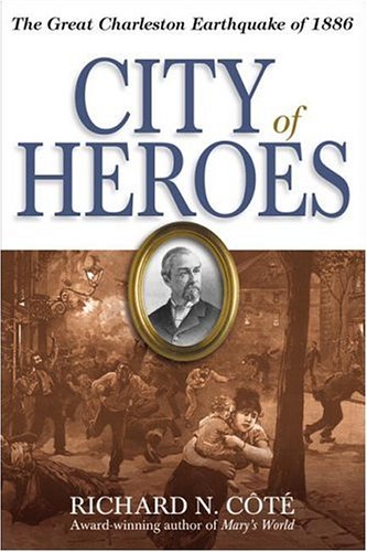 Beispielbild fr City of Heroes: The Great Charleston Earthquake of 1886 zum Verkauf von SecondSale