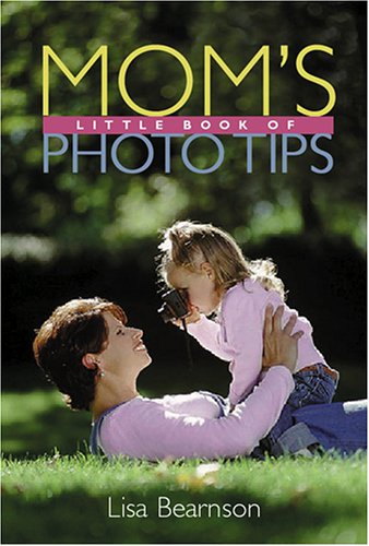 Beispielbild fr Mom's Little Book of Photo Tips zum Verkauf von Wonder Book