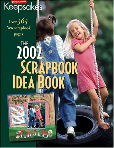 {SCRAPBOOKS} The 2002 Scrapbook Idea Book : Over 365 New Memory Album Ideas