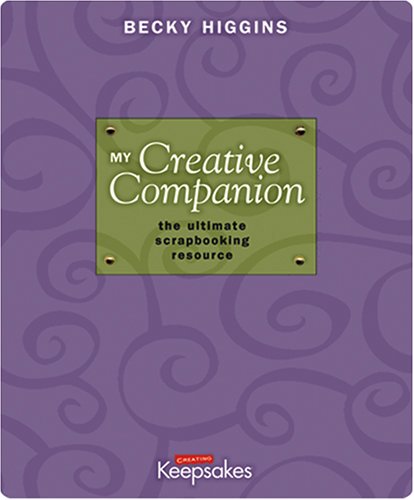 Beispielbild fr My Creative Companion: The Ultimate Scrapbooking Resource zum Verkauf von SecondSale