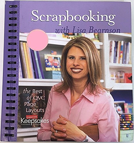 Beispielbild fr Scrapbooking with Lisa Bearnson: The Best of QVC Page Layouts zum Verkauf von SecondSale