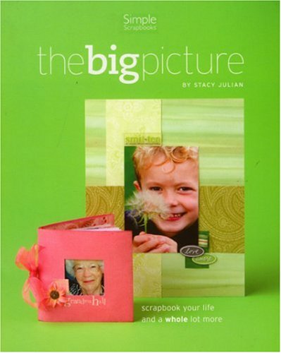 Imagen de archivo de The Big Picture.scrapbooking Your Life And More a la venta por HPB-Ruby