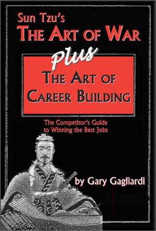 Imagen de archivo de The Art of Career Building: Sun Tzu's the Art of War Plus a la venta por ThriftBooks-Dallas