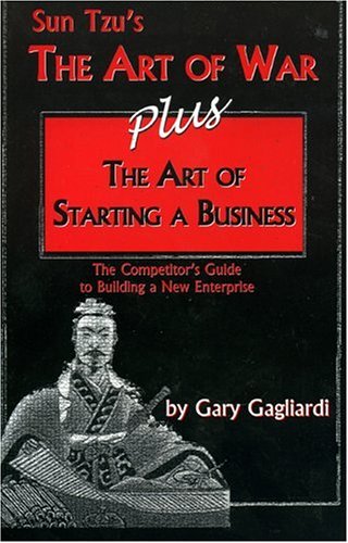 The Art of War / The Art of Starting a Business (2 Volumes in 1) (9781929194155) by Gagliardi, Gary; Tzu, Sun