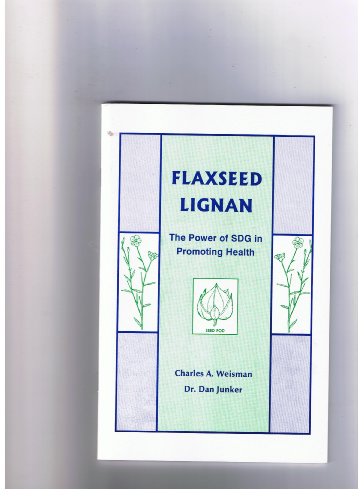 Stock image for Flaxseed Lignan: The Power of SDG in Promoting Health for sale by Once Upon A Time Books