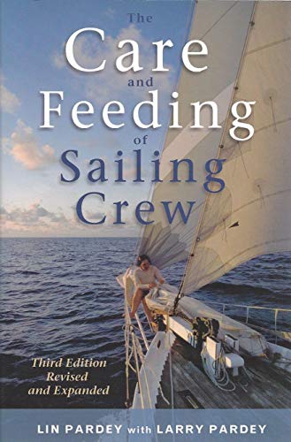 Stock image for The Care and Feeding of the Sailing Crew: Revised and Expanded Third Edition for sale by Wonder Book