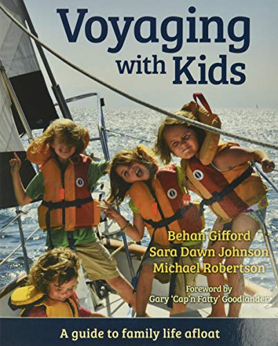 Stock image for Voyaging With Kids - A Guide to Family Life Afloat for sale by Front Cover Books