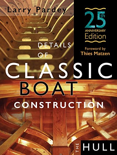 Imagen de archivo de Details of Classic Boat Construction: 25th Anniversary Edition (Hardback or Cased Book) a la venta por BargainBookStores