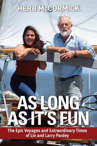 Stock image for As Long As It's Fun : The Epic Voyages and Extraordinary Times of Lin and Larry Pardey for sale by Better World Books