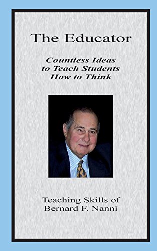 Stock image for The Educator: Countless Ideas to Teach Students How to Think for sale by Wonder Book