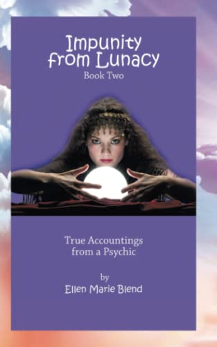 9781929219117: Impunity from Lunacy - Book Two: True Accountings from a Psychic: Volume 2