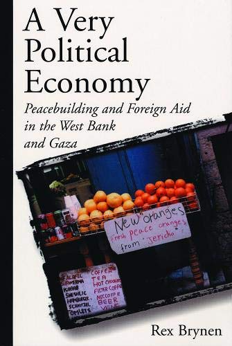Imagen de archivo de A Very Political Economy : Peacebuilding and Foreign Aid in the West Bank and Gaza a la venta por Better World Books