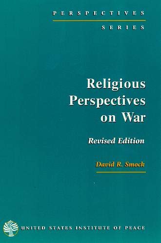 Stock image for Religious Perspectives on War: Christian, Muslim, and Jewish Attitudes Toward Force (Perspectives Series) for sale by Wonder Book