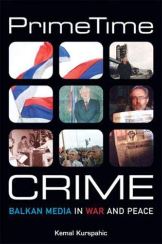 9781929223398: Prime Time Crime: Balkan Media in War and Peace