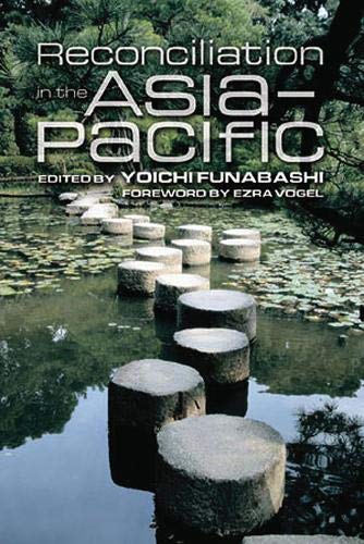 Reconciliation in the Asia-Pacific - Funabashi, Yoichi (EDT)