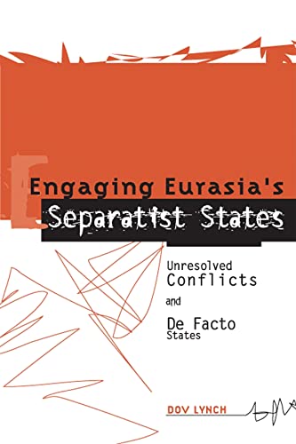 Imagen de archivo de Engaging Eurasia's Separatist States : Unresolved Conflicts and de Facto States a la venta por Better World Books