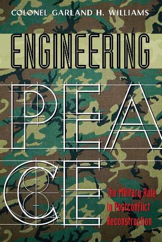 Stock image for Engineering Peace : The Military Role in Postconflict Reconstruction for sale by Better World Books: West