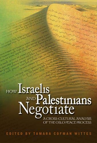 9781929223640: How Israelis And Palestinians Negotiate: A Cross- Cultural Analysis of the Oslo Peace Process