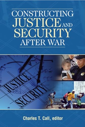 Beispielbild fr Constructing Justice and Security after War zum Verkauf von Better World Books