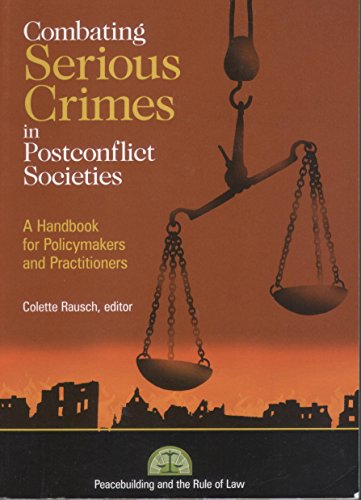 Beispielbild fr Combating Serious Crimes in Postconflict Societies: A Handbook for Policymakers and Practitioners zum Verkauf von Ergodebooks