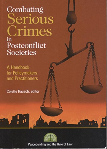 9781929223954: Combating Serious Crimes in Post-conflict Societies: A Handbook for Policymakers And Practitioners