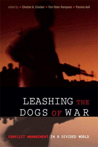 Imagen de archivo de Leashing The Dogs Of War-Conflict Management In A Divided World a la venta por Foxtrot Books